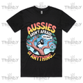Aussies aren't afraid - T-shirt