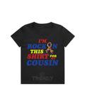 Rockin this shirt for my cousin