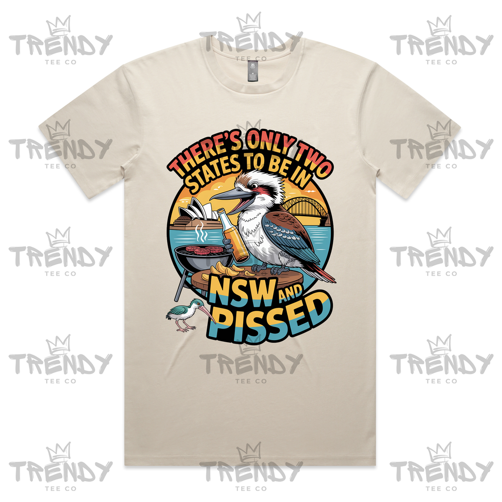 There's Only Two States To Be In T-shirt - NSW & Pissed