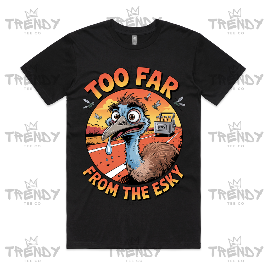 Too far from the esky - T-shirt